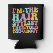 Groovy私は彼らがあなたに話したヘアスタイリスト 缶クーラー (正面)