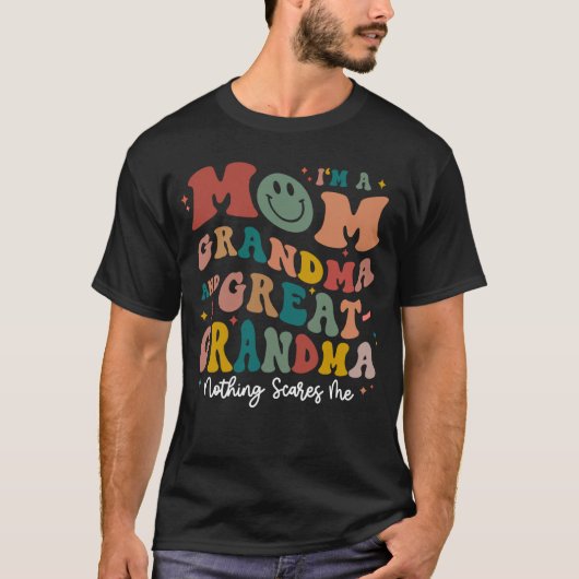Groovy私は母おばあちゃん何素晴らしも怖くない Tシャツ (正面)