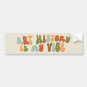 Groovy 1970s Art History Is My Vibe, Art Historian バンパーステッカー (正面)