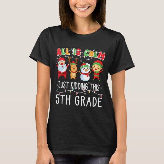 Groovy All Is Calm Just Kidding This Is 5th Grade  Tシャツ (正面)