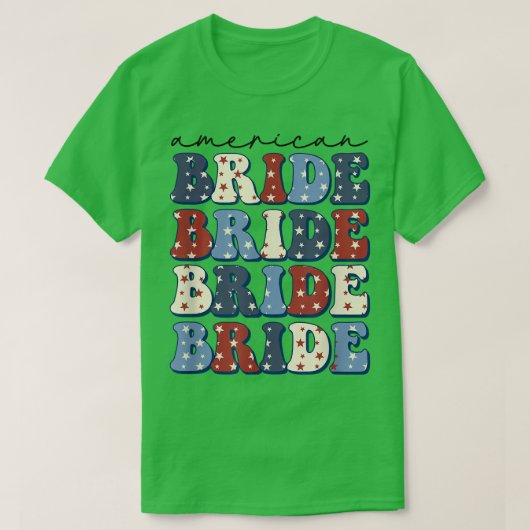Groovy American Bride 4Th Of July Girls Trip Tシャツ (デザイン正面)