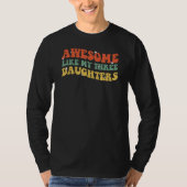 Groovy Awesome Like My Three Daughters Fathers Day Tシャツ (正面)