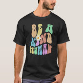 Groovy BE A KIND HUMAN Retro Stop Bullying Choose  Tシャツ (正面)