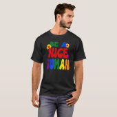 Groovy Be A Nice Human Inspirational Rainbow Tシャツ (正面フル)