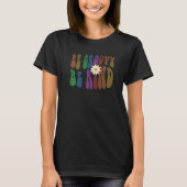 Groovy BE GROOVY BE KIND Retro Anti Bullying Choos Tシャツ (正面)