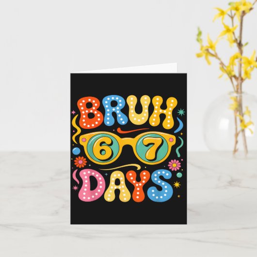 Groovy Bruh 67 Days Of School Sungles 67th Day Of  カード (黄色い花)