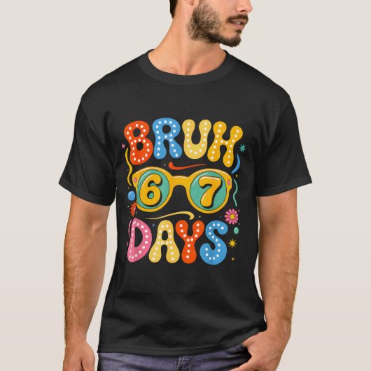 Groovy Bruh 67 Days Of School Sungles 67th Day Of  Tシャツ (正面)