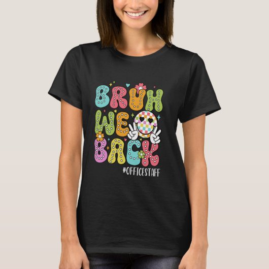 Groovy Bruh Weバック新学期オフィススタッフフ Tシャツ (正面)