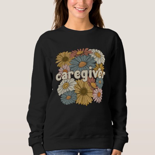 Groovy Caregiver Flowers Caregiving Caregivers スウェットシャツ (正面)