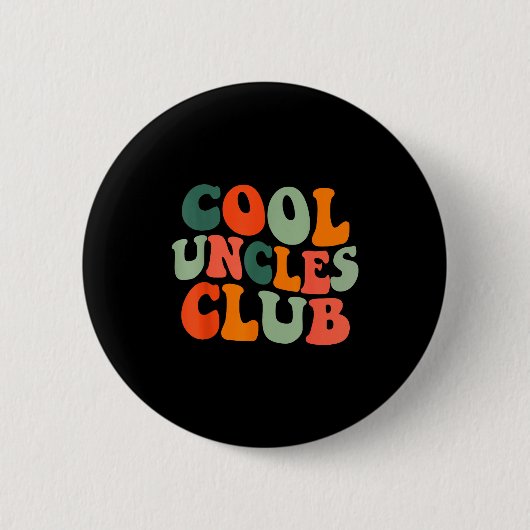 Groovy Cool Uncles Club Funny New Uncle Men 缶バッジ (正面)