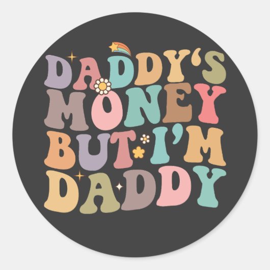 Groovy Daddy's Moneyしかし私はDaddy ラウンドシール (正面)