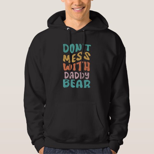 Groovy Don't mess with Daddy bear   men's パーカ (正面)