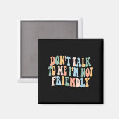 Groovy Dont Talk To Me I'm Not Friendly  マグネット (正面/裏面)