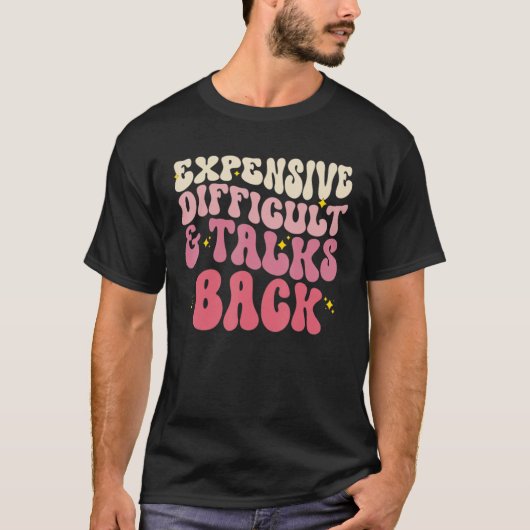 Groovy Expensive Difficult And Talks Back Mothers Tシャツ (正面)