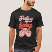 Groovy Feeling Lucky Dice Hearts Valentines Day Wo Tシャツ (正面)