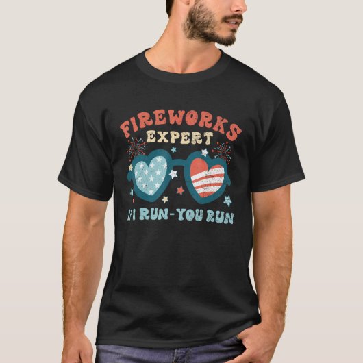 Groovy Fireworks Expert If I Run You Run Funny 4th Tシャツ (正面)
