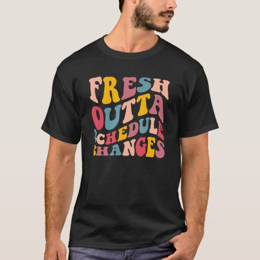 Groovy Fresh Outtaスケジュール変更スクールカウンセル Tシャツ (正面)