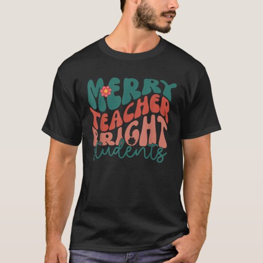 Groovy Funny Merry Teacher Bright Students Christm Tシャツ (正面)