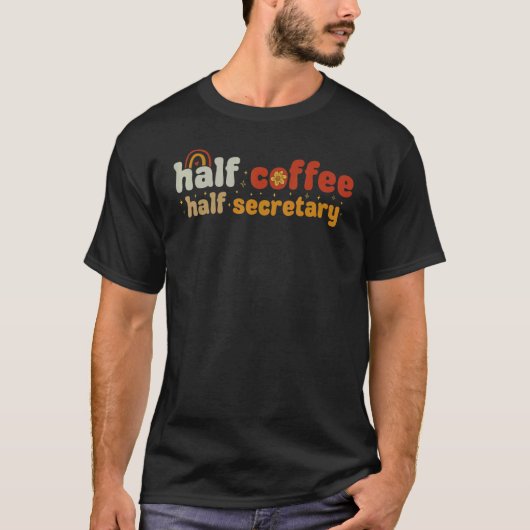 Groovy Half Coffee Half Secretary Tシャツ (正面)