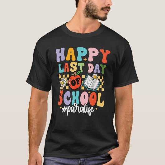 Groovy Happy Last Day Of School Para Life Teacher  Tシャツ (正面)