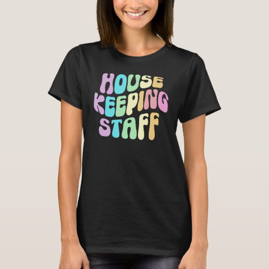 Groovy HOUSEKEING STAFFクリーナーハウスメイドホーム Tシャツ (正面)