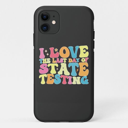 Groovy I Love The Last Day Of State Testing Test Case-Mate iPhoneケース (裏面)