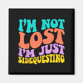Groovy I’m Not Lost, I’m Just Sidequesting – Funny マグネット (正面)