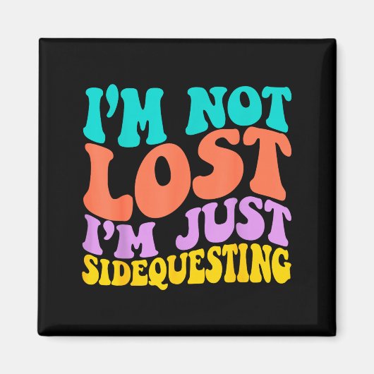 Groovy I’m Not Lost, I’m Just Sidequesting – Funny マグネット (正面)
