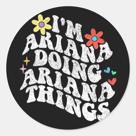Groovy Im Ariana Doing Ariana Things おもしろい Mothers ラウンドシール (正面)