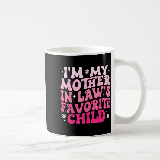 Groovy I'm My Mother In Law's Favorite Child Women コーヒーマグカップ (右)