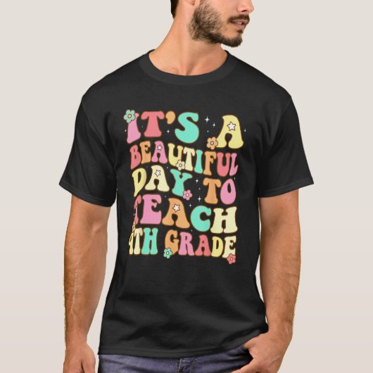 Groovy It s a Beautiful Day to Teach 4th Grade Tea Tシャツ (正面)
