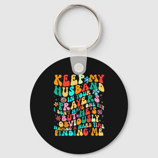 Groovy Keep My Husband In Your Prayers I Don't Hav キーホルダー (正面)