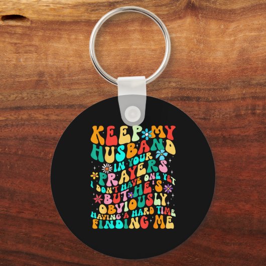 Groovy Keep My Husband In Your Prayers I Don't Hav キーホルダー (正面)