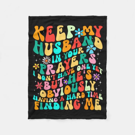 Groovy Keep My Husband In Your Prayers I Don't Hav フリースブランケット (正面)