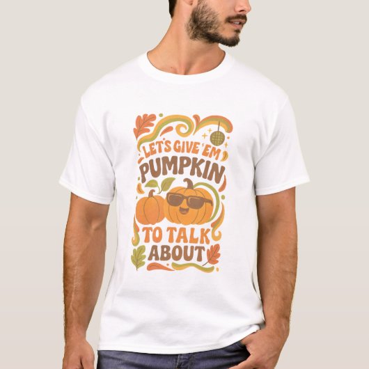 Groovy Let's Give 'Em Pumpkin to Talk About Tシャツ (正面)