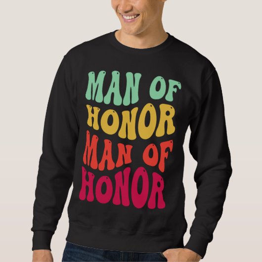 Groovy Man Of Honor Bachelor Party Groomsmen Weddi スウェットシャツ (正面)
