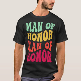 Groovy Man Of Honor Bachelor Party Groomsmen Weddi Tシャツ