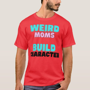 Groovy Moms風変わりビルドキャラクター11 Tシャツ