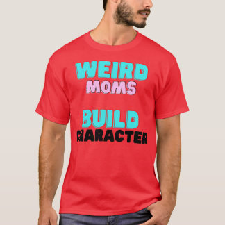 Groovy Moms風変わりビルドキャラクター11 Tシャツ