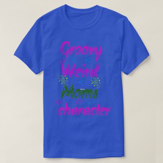 Groovy Moms風変わりビルドキャラクター151 Tシャツ (デザイン正面)