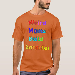 Groovy Moms風変わりビルドキャラクター186 Tシャツ