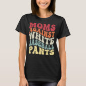 Groovy Moms Against White Baseball Pants Baseball Tシャツ (正面)