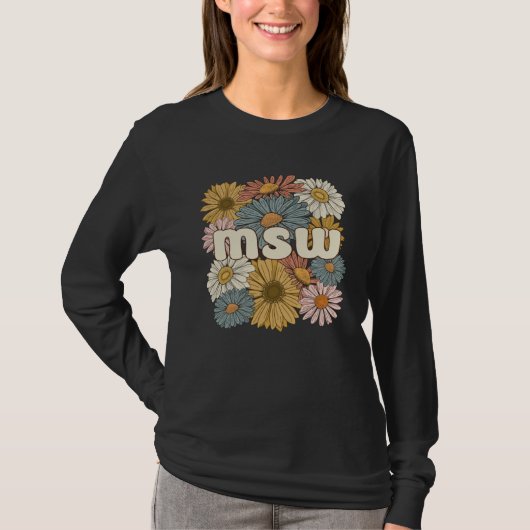 Groovy MSW Master Of Social Work Flowers Tシャツ (正面)