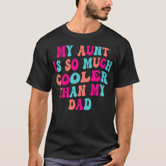 Groovy My Aunt Is So Much Cooler Than My Dad Kids  Tシャツ