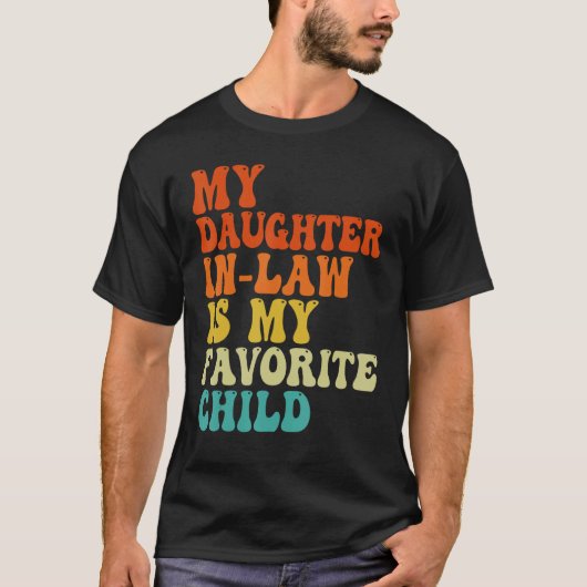 Groovy My Daughter In Law Is My Favorite Child Fat Tシャツ (正面)