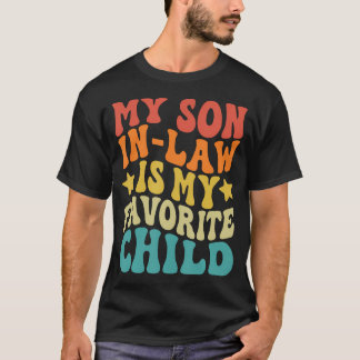 Groovy My Son In Law Is My Favorite Child Funny Fa Tシャツ