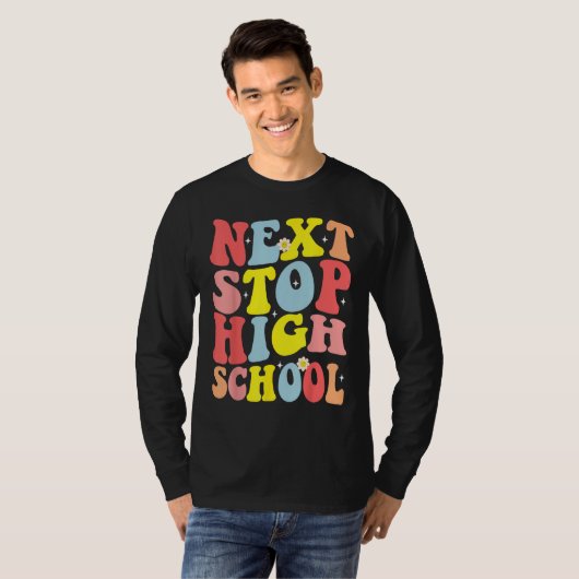 Groovy Next Stop High School Middle School Graduat Tシャツ (正面フル)