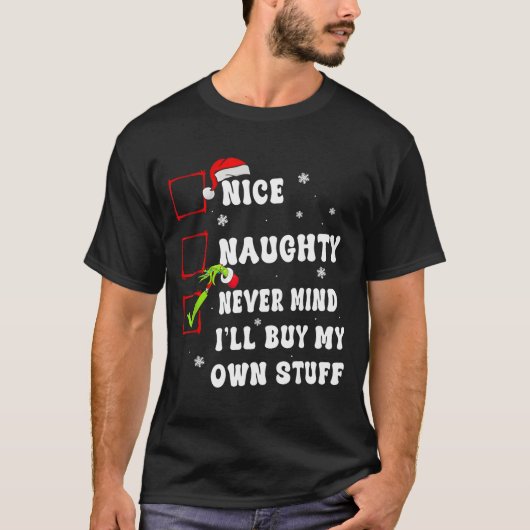 Groovy Nice Naughty Never Mind I'll Buy My Own Stu Tシャツ (正面)