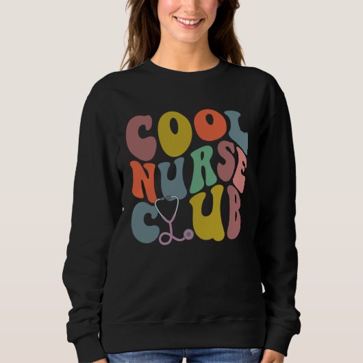 Groovy Nurse Cool Nurse Club School Nurse RN ICU E スウェットシャツ (正面)