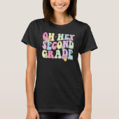 Groovy Oh Hey Second Grade Back To School Teacher  Tシャツ (正面)